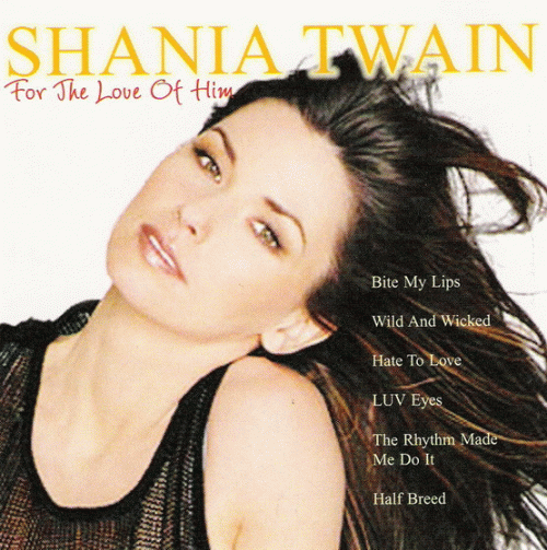 Shania Twain : For the Love of Him